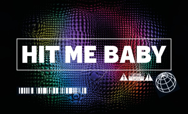 Hit me Baby!