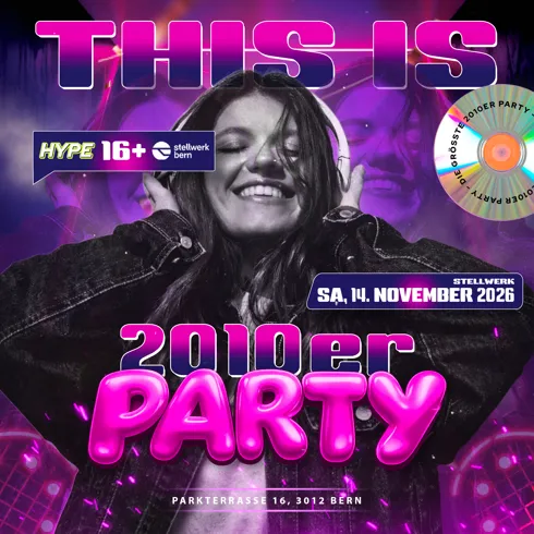 2010ER PARTY | STELLWERK BERN