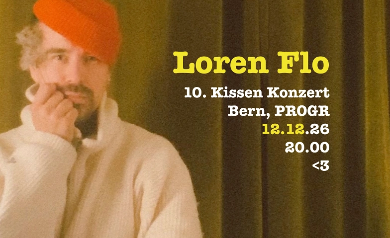 Loren Flo: 10. Concierto Kissen en Bern - PROGR