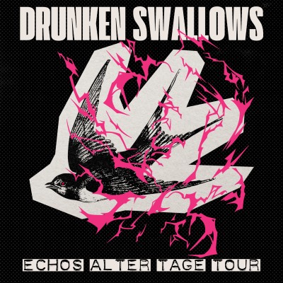 Drunken Swallows *Echos Alter tage Tour*