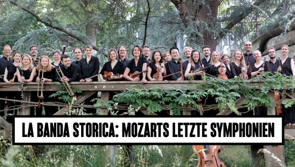 La Banda Storica: Mozarts letzte Symphonien - Bühnen Bern