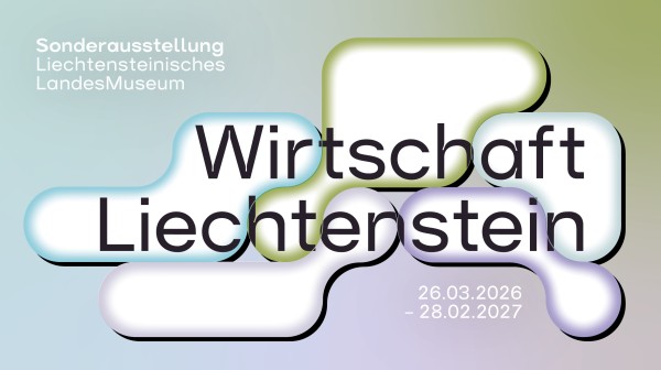 Guided Tour of the Special Exhibition «Economy of Liechtenstein»