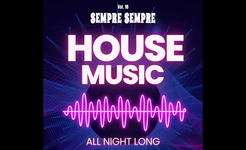 House Music - Toda la Noche - Sempre Sempre Vol.18