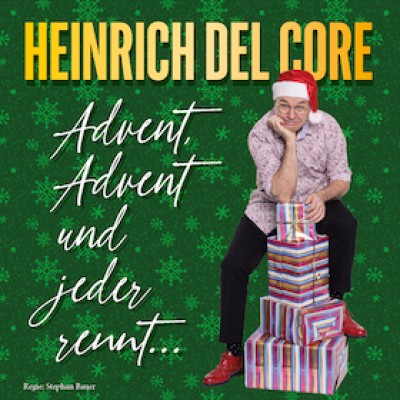 Heinrich Del Core - Advent, Advent und jeder rennt..
