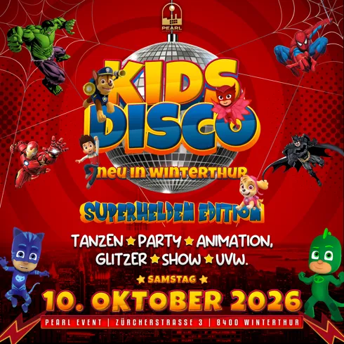 KIDS DISCO - SUPERHEROES EDITION @PEARL EVENT, WINTERTHUR