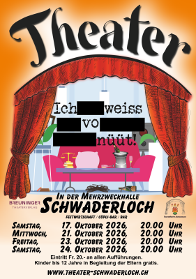 Theater in Schwaderloch «Ich weiss vo nüüt!»