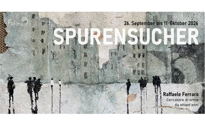 Spurensucher - Solo-Ausstellung von Raffaele Ferraro