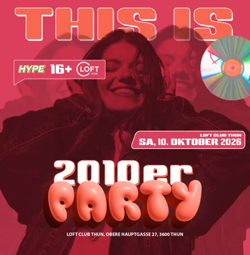 2010ER PARTY | LOFT CLUB, THUN