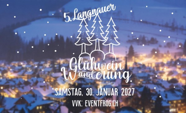 5. Langnauer Glühweinwanderung