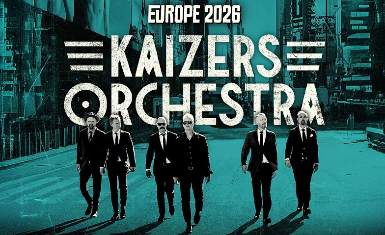 KAIZERS ORCHESTRA Europe 2026