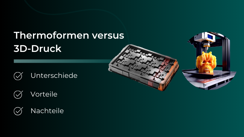 Blogbanner Thermoformen vs 3D-Druck