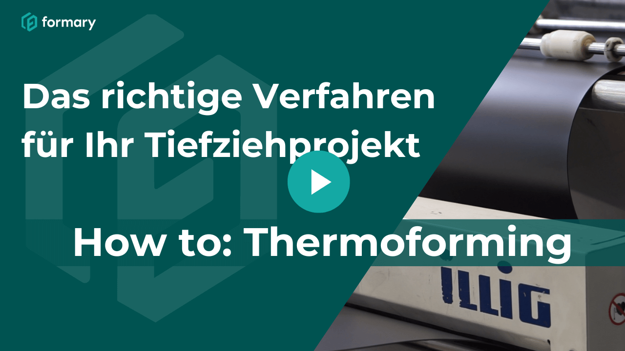 Das richtige Verfahren für Ihr Tiefziehprojekt_Thumbnail