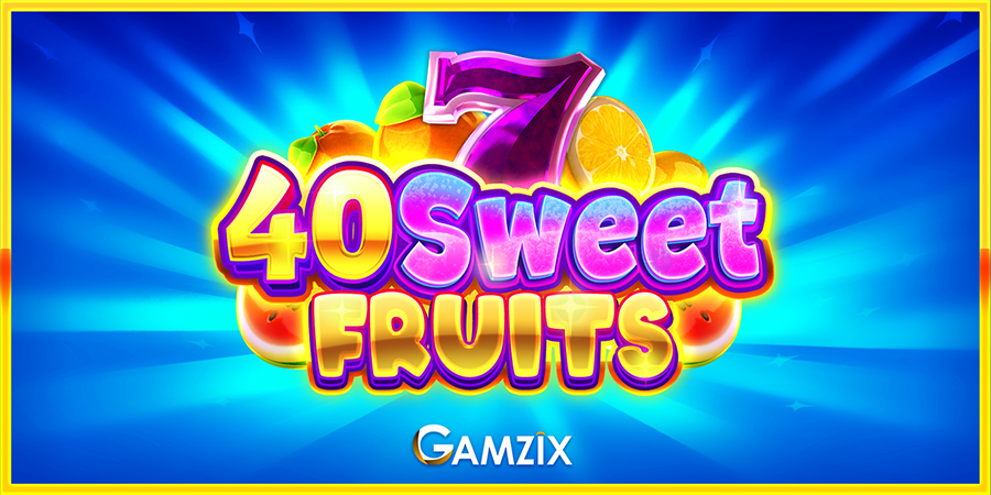 40 Sweet Fruits – play free demo | GamblingShot