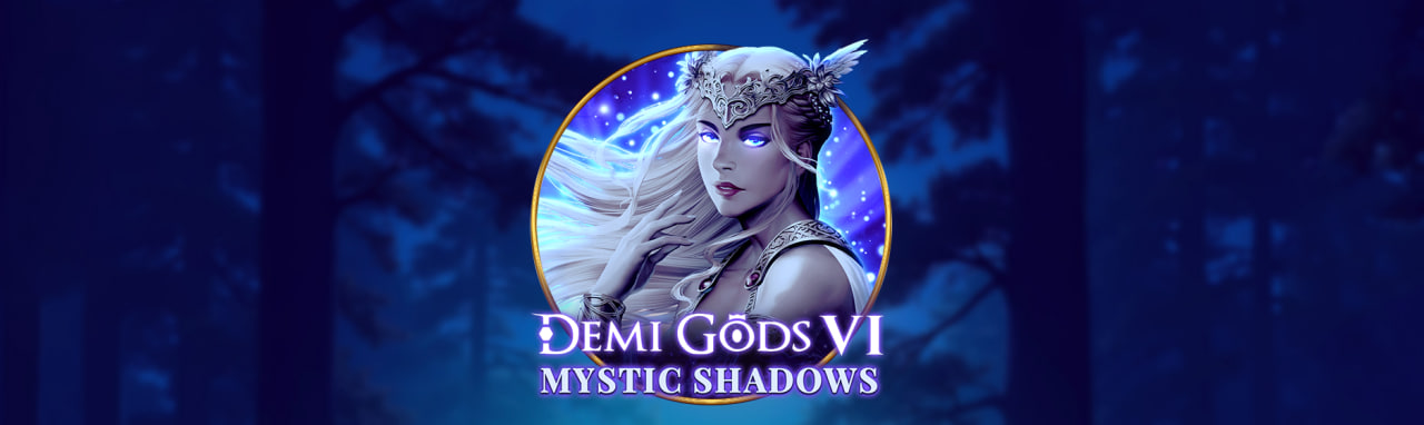 Demi Gods VI – Mystic Shadows – грати безкоштовно в демо | GamblingShot