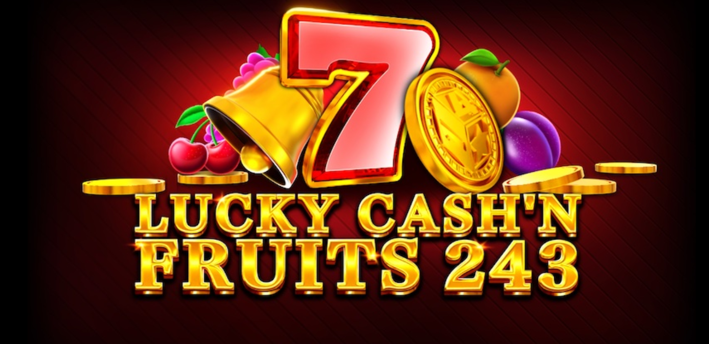 Lucky Cash'n Fruits 243 – грати безкоштовно в демо | GamblingShot