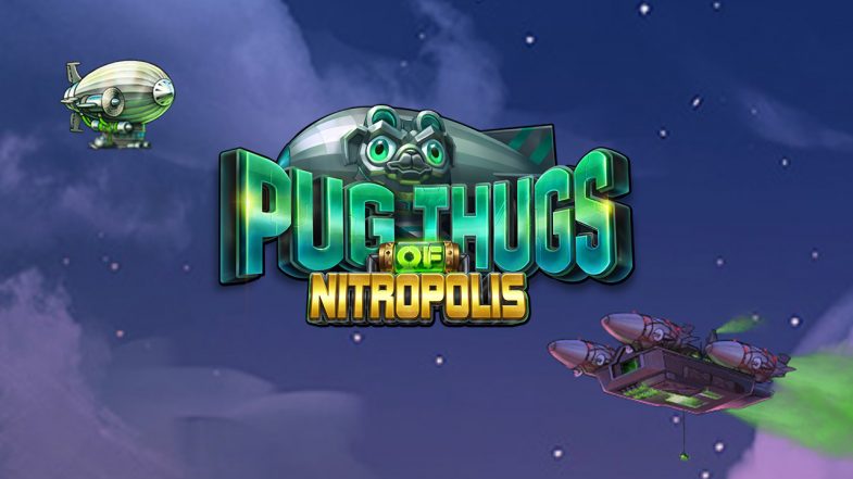 Pug Thugs of Nitropolis – play free demo | GamblingShot