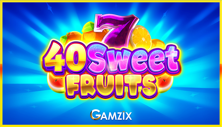 40 Sweet Fruits – игровой автомат с высоким RTP | GamblingShot