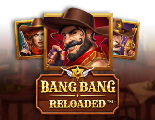 Bang Bang Reloaded – игровой автомат с высоким RTP | GamblingShot