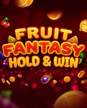 FRUIT FANTASY HOLD AND WIN – ігровий автомат з високим RTP | GamblingShot
