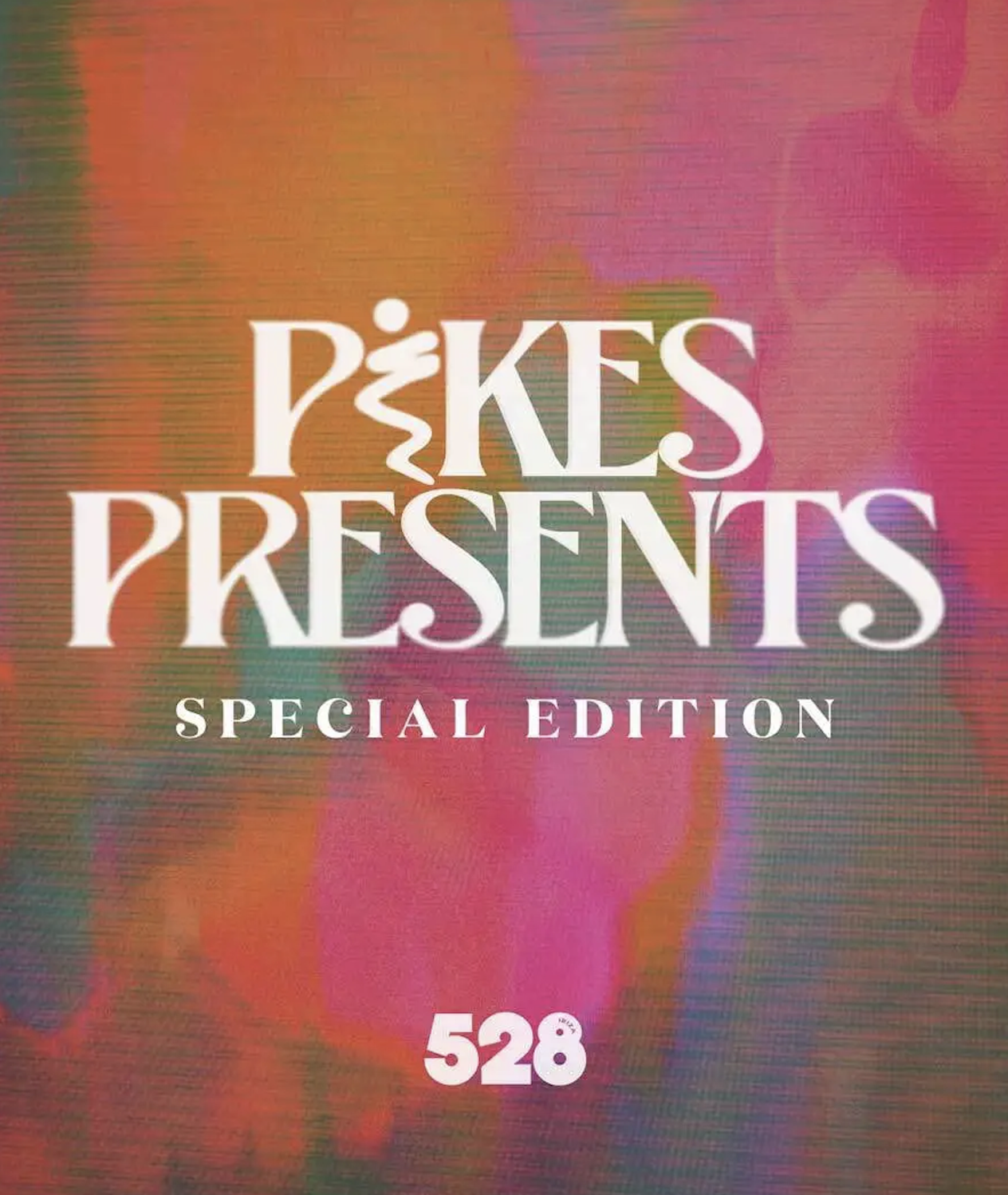 Pikes Presents @528 (Special Edition)