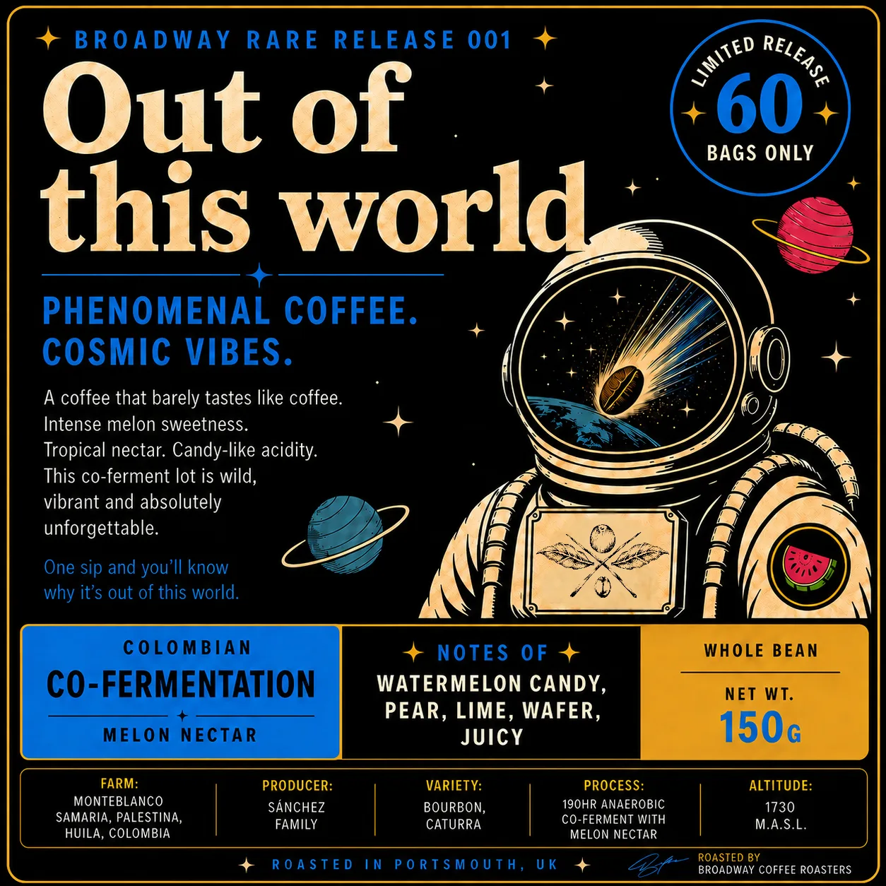 Out of this world 150g                            (Melon Nectar Co-Ferment)