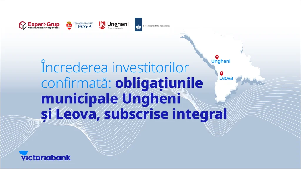 19 milioane de lei pentru dezvoltare locală: obligațiunile municipale Ungheni și Leova au fost subscrise integral