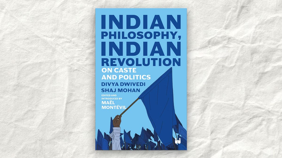 Book review: 'Indian Philosophy, Indian Revolution'; Imagining a country led by lower castes