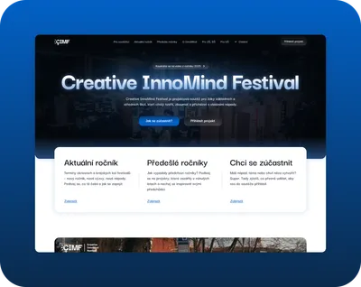 Na fotce je webová stránka Creative InnoMind Festival. Dominantní je velký nadpis s textem "Creative InnoMind Festival" na tmavě modrém pozadí. Pod ním jsou dvě tlačítka: "Jak se zúčastnit?" a "Přihlásit projekt". Pod touto sekcí jsou tři boxy s nadpisy "Aktuální ročník", "Předešlé ročníky" a "Chci se zúčastnit", každý s krátkým popisem a odkazem "Zobrazit".