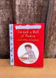 I've Got a Ball of Pastry and Other Rhymes front cover