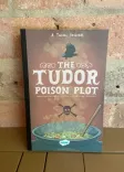 The Tudor Poison Plot front cover