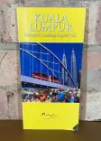 Kuala Lumpur: Malaysia's Dazzling Capital City front cover