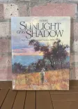 Sunlight and Shadow: Australian Impressionist Painters 1880-1900 front cover
