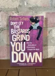 Don't Let the Bastards Grind You Down front cover