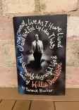 You Cannot Live As I Have Lived and Not End Up Like This: The Thoroughly Disgraceful Life and Times of Willie Donaldson front cover