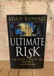 Ultimate Risk: The Inside Story of the Lloyd's Catastrophe front cover