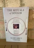 The Rituals of Dinner: The Origins, Evolution, Eccentricities, and Meaning of Table Manners front cover