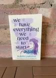 We Have Everything We Need to Start Again front cover