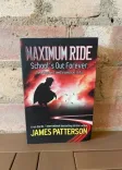 Maximum Ride: School's Out Forever front cover