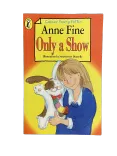 Only a Show by Anne Fine, Very Good condition, front cover