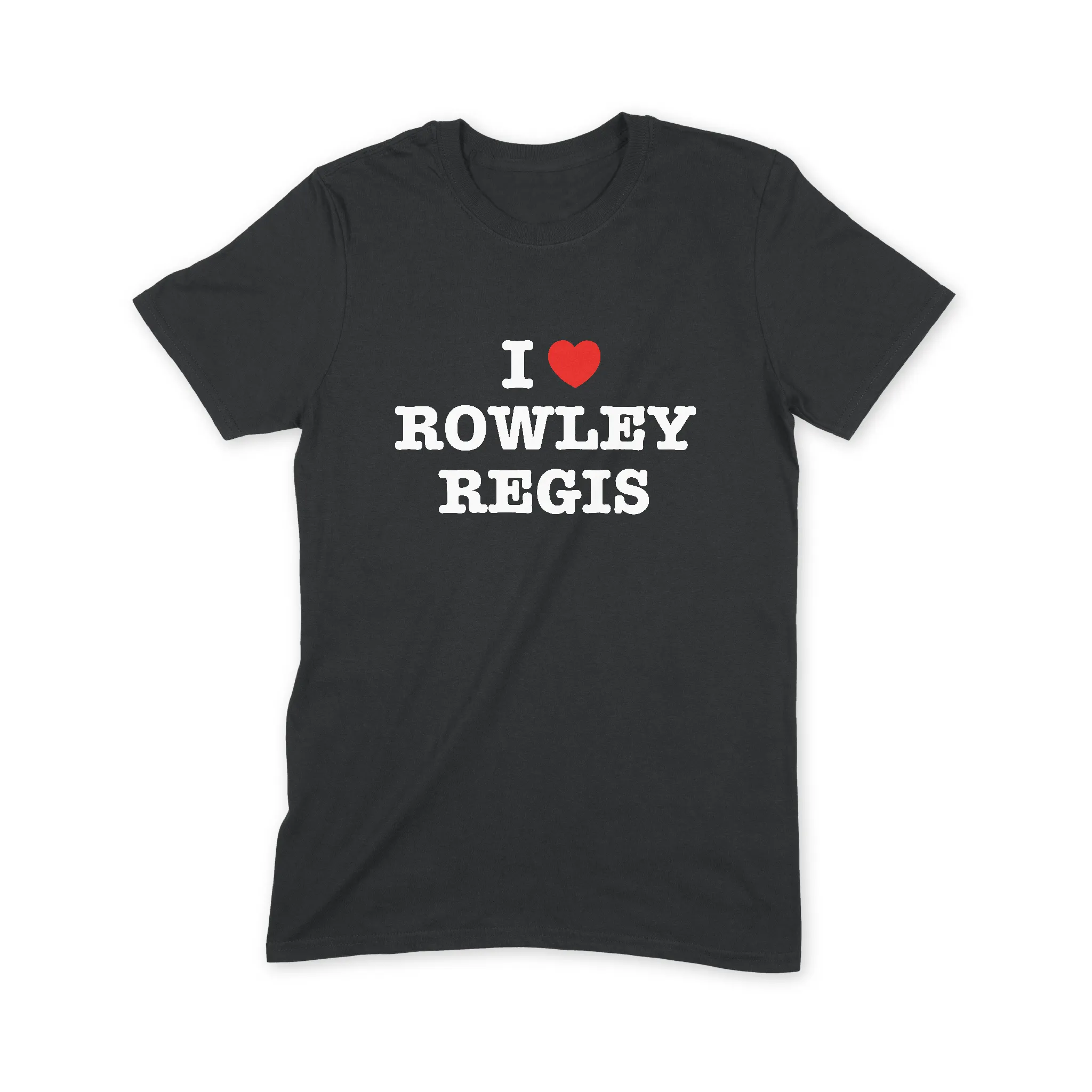 I Love Rowley Regis T Shirt