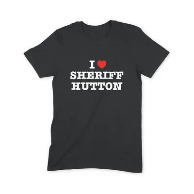 I Love Sheriff Hutton T Shirt - Image 1