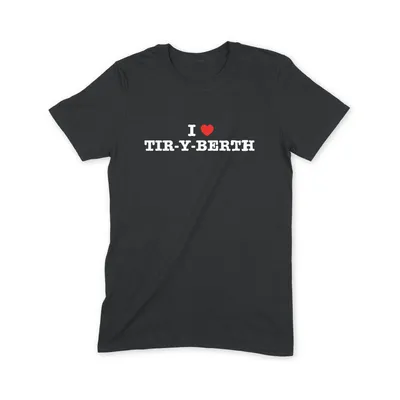 I Love Tir-y-berth T Shirt - Image 1