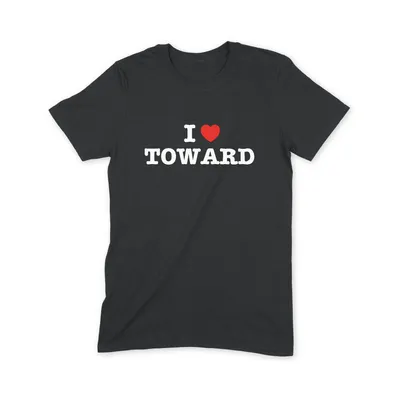 I Love Toward T Shirt - Image 1