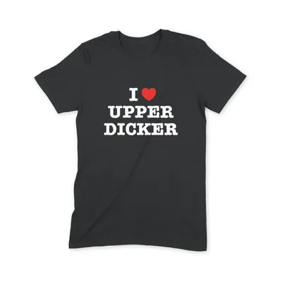 I Love Upper Dicker T Shirt - Image 1
