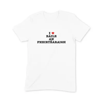 I Love Baile an Fheirtéaraigh T Shirt