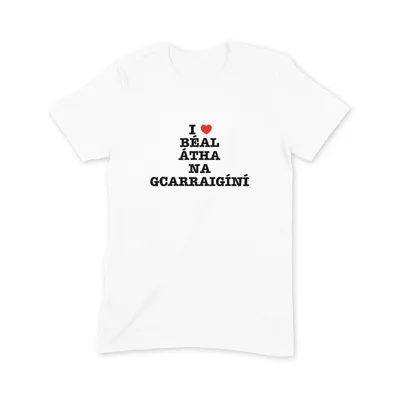 I Love Béal Átha na gCarraigíní T Shirt - Image 3