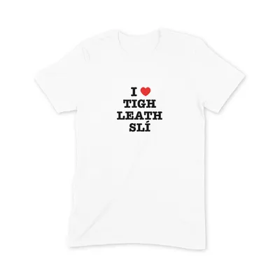 I Love Tigh Leath Slí T Shirt - Image 3