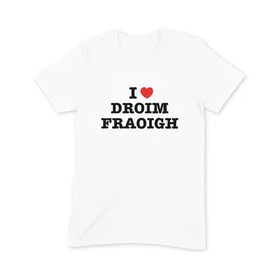 I Love Droim Fraoigh T Shirt - Image 3