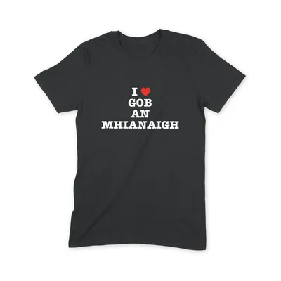 I Love Gob an Mhianaigh T Shirt - Image 1