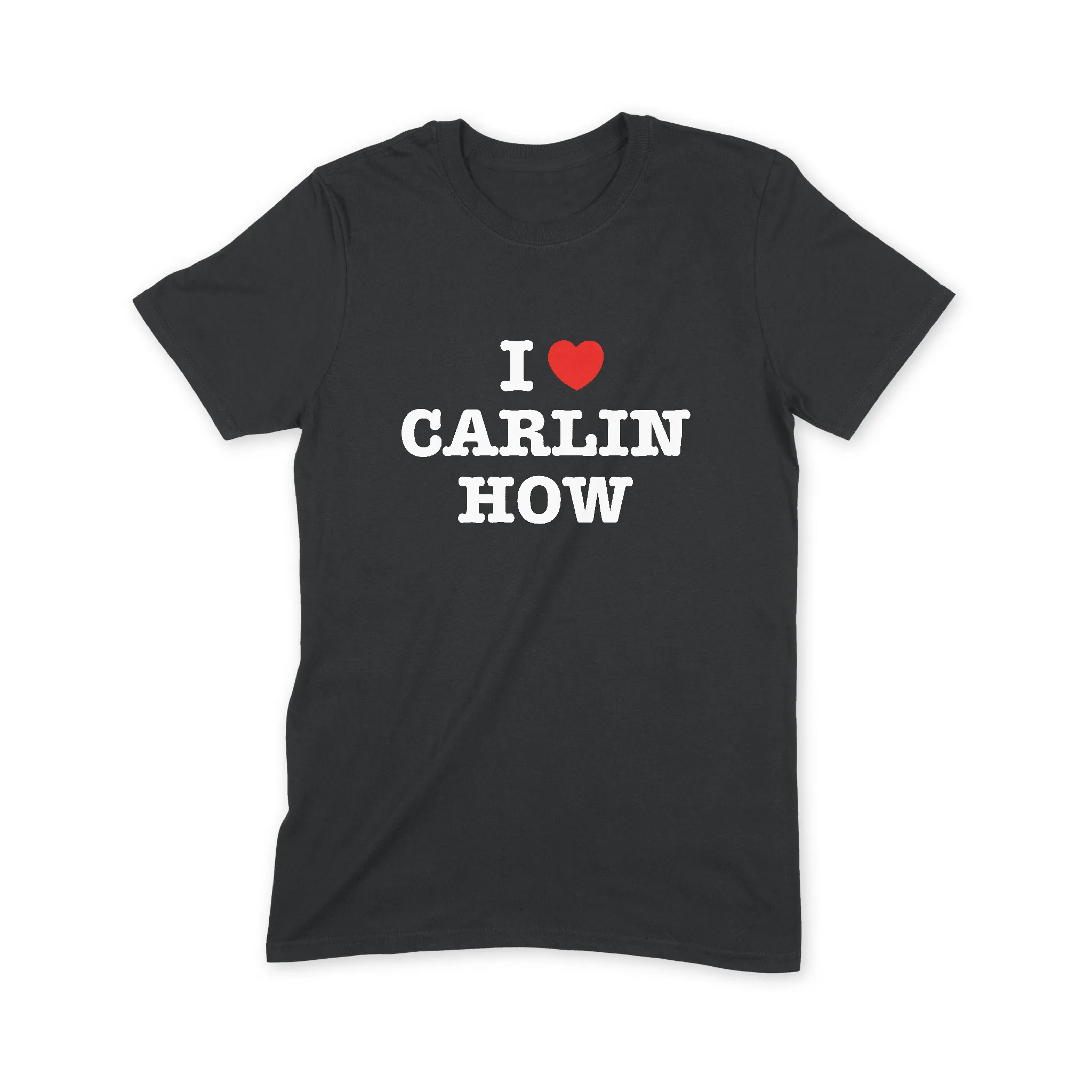 I Love Carlin How T Shirt